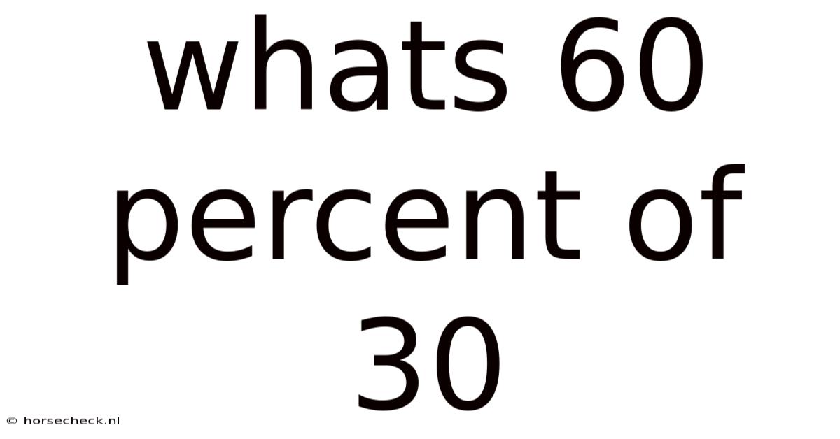 Whats 60 Percent Of 30