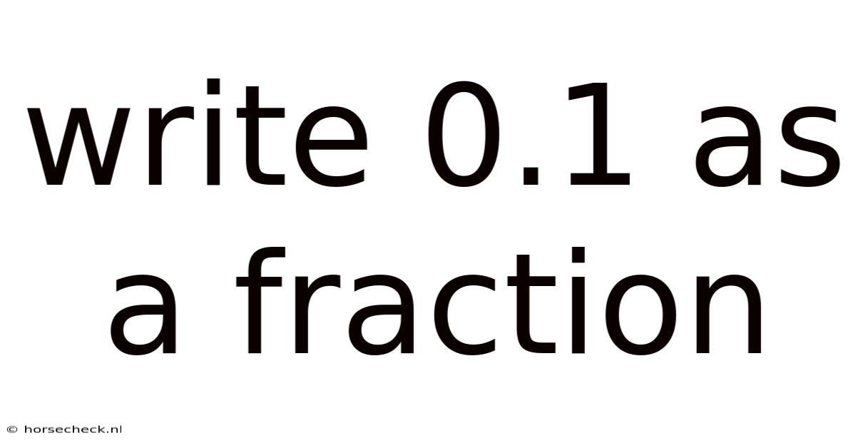 Write 0.1 As A Fraction