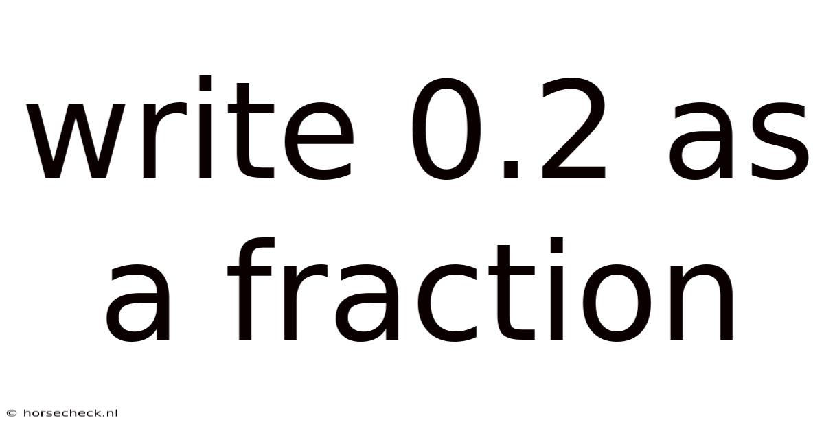 Write 0.2 As A Fraction