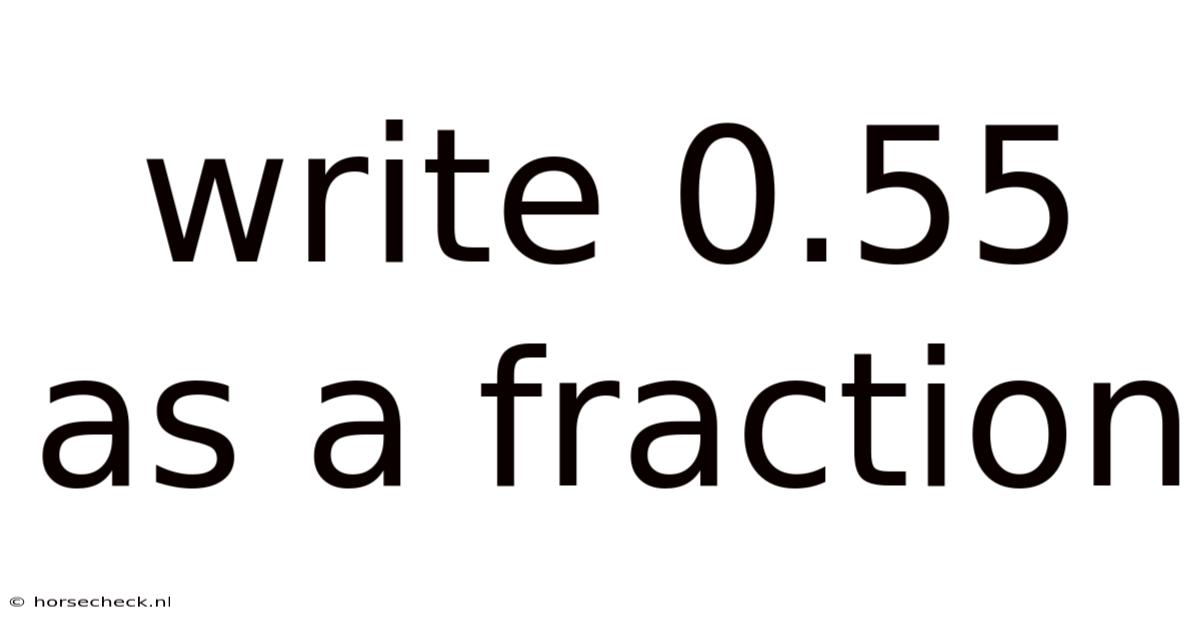 Write 0.55 As A Fraction